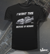 Load image into Gallery viewer, I Want This Because of Reasons - Tee Shirt
